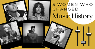 Five Women Who Changed the Course of Music History
