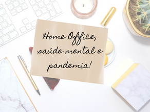 Home Office, saúde mental e pandemia.