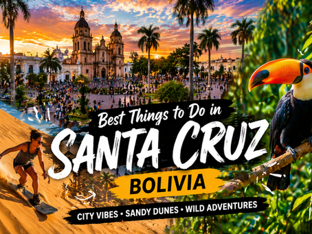 best things to do in santa cruz bolivia