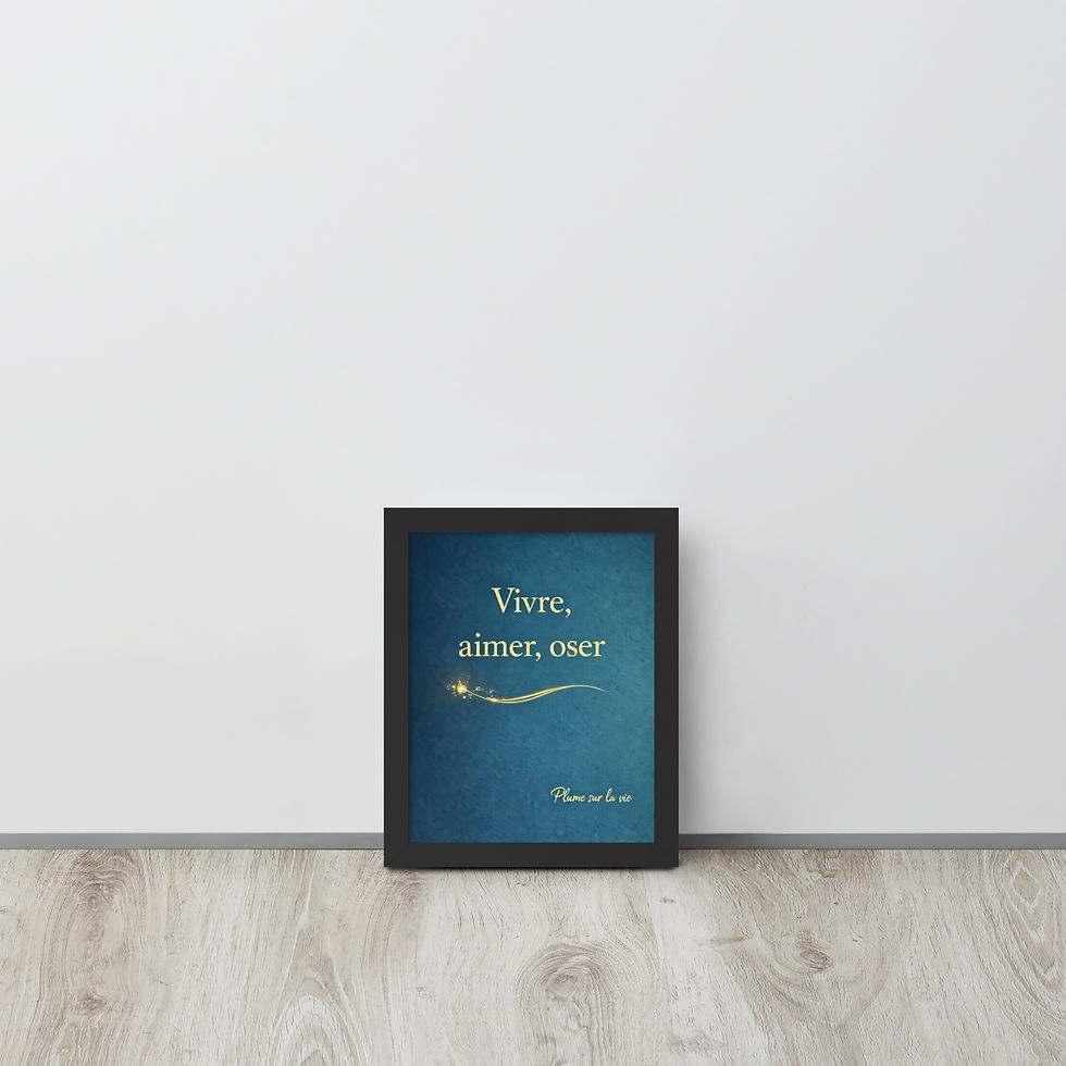 Miniature : Affiche encadrée - Vivre, aimer, oser