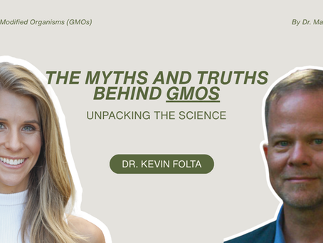 The Myths and Truths behind GMOs with Dr Kevin Folta
