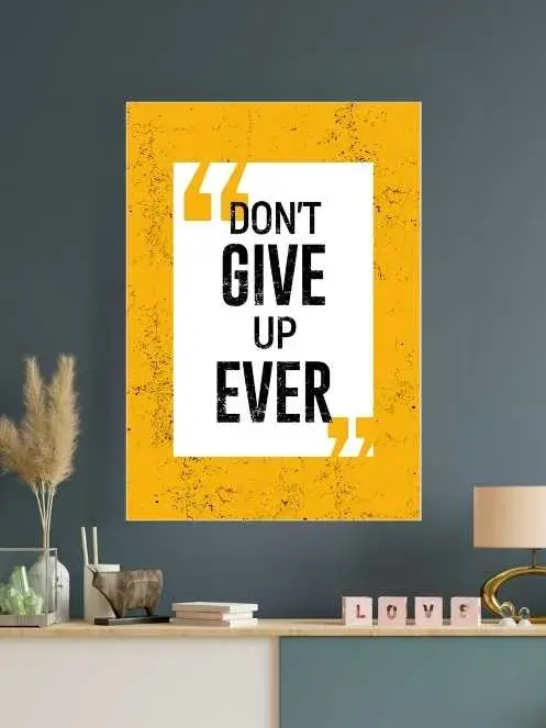 Don't Give up ever | Motivational Poster
