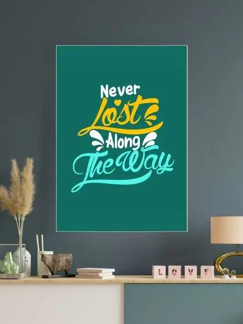 Never lost along the way | Motivational Poster