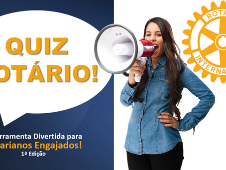 Quiz Rotário: A Ferramenta Divertida para Rotarianos Engajados!