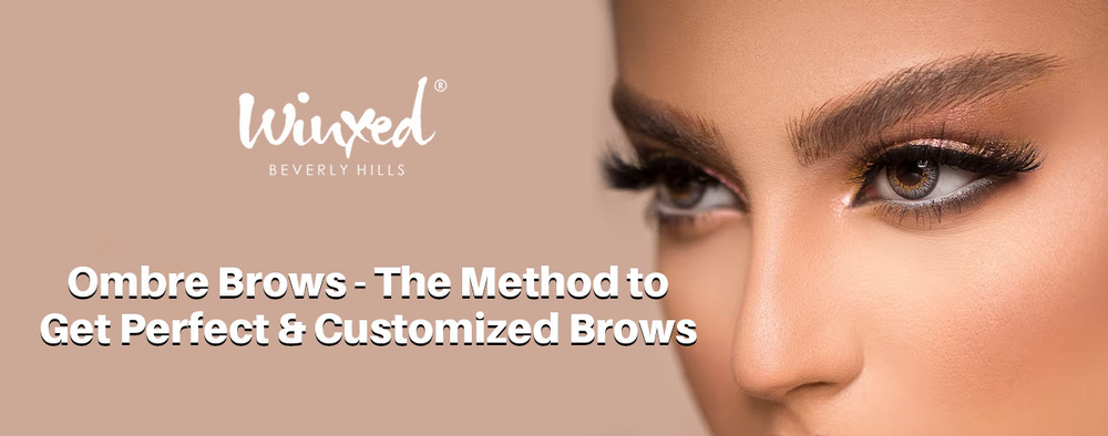 Ombre Brows - The Method to Get Perfect and Customized Brows