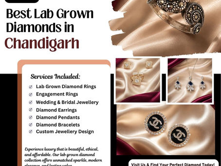 Best Lab Grown Diamonds in Chandigarh: A Modern Guide to Brilliance, Value & Conscious Luxury