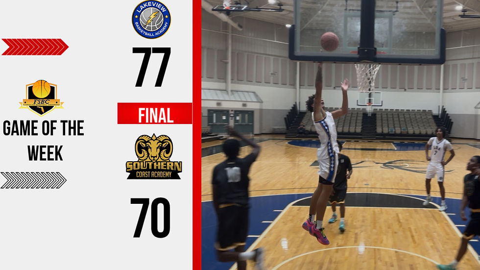 LAKEVIEW BASKETBALL ACADEMY DEFEATS SOUTHERN COAST ACADEMY IN THE FSBC GAME OF THE WEEK