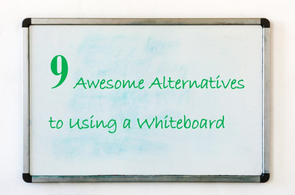 9 Awesome Alternatives to Using a Whiteboard