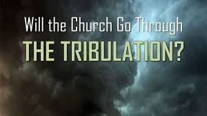 Will the Church go through the Tribulation?