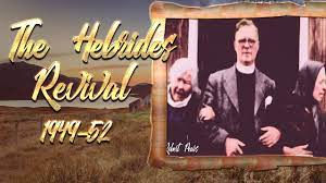 The Hebrides Revival of 1949.