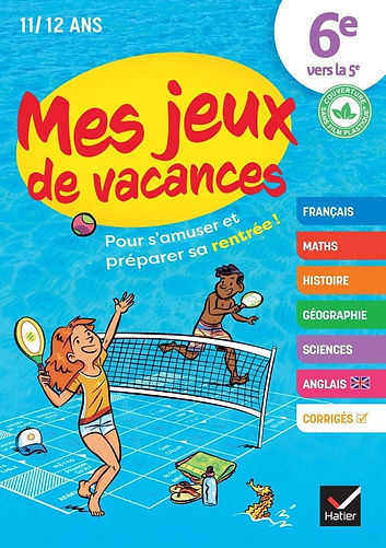 Mes jeux de vacances : 6e vers la 5e, 11-12 ans
