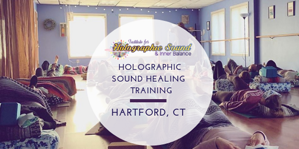 Holographic Sound Healing Certification - HARTFORD, CT