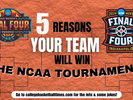 5 Reasons Why Your Team Will Win The 2026 NCAA Tournament 