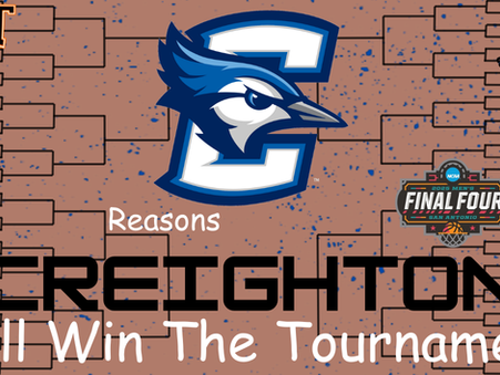 Creighton will Win the NCAA Tournament - Reasons Why By Keith Spillett