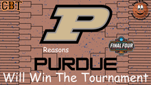 Purdue will Win the NCAA Tournament - Reasons Why By Theo Franz