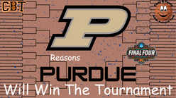 Purdue will Win the NCAA Tournament - Reasons Why By Theo Franz