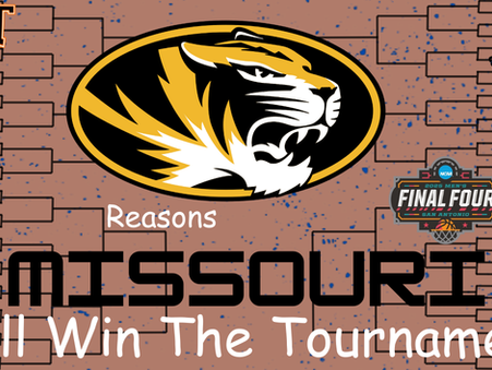 Missouri will Win the NCAA Tournament - Reasons Why By Mike Rusconi