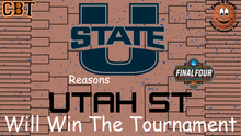 Utah State will Win the NCAA Tournament - Reasons Why by Mason deLisser