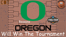 Oregon will Win the NCAA Tournament - Reasons Why By Whit Henry