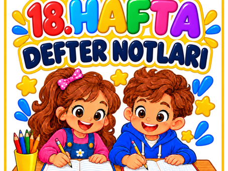 3. Sınıf 18. Hafta Defter Notları