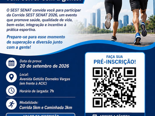 ABERTAS PRÉ-INSCRIÇÕES DA CORRIDA E CAMINHADA SEST SENAT