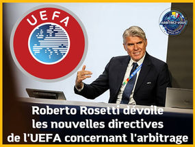 #UEFA - Roberto ROSETTI dévoile les nouvelles directives de l'UEFA concernant l'arbitrage.