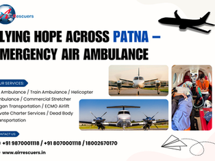 Flying Hope Across Patna – Emergency Air Ambulance