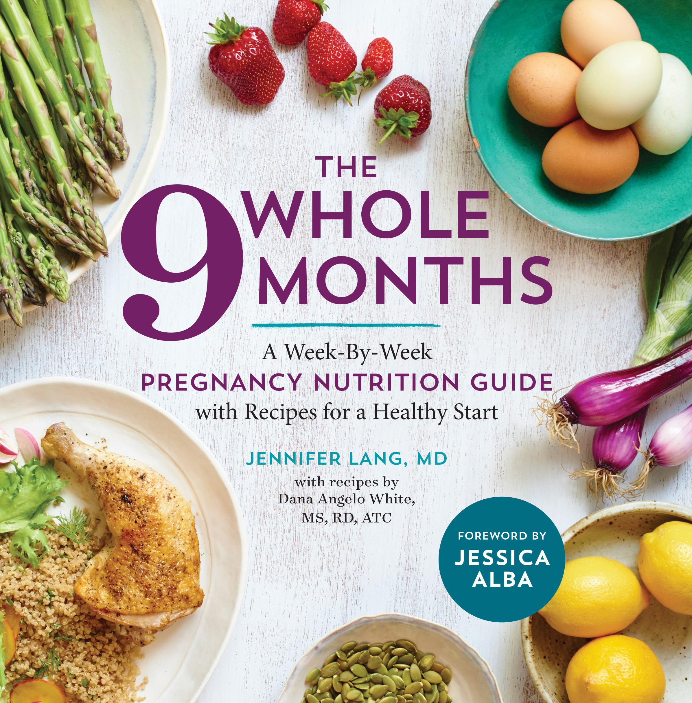 The Whole 9 Months: A Week-By-Week Pregnancy Nutrition Guide
