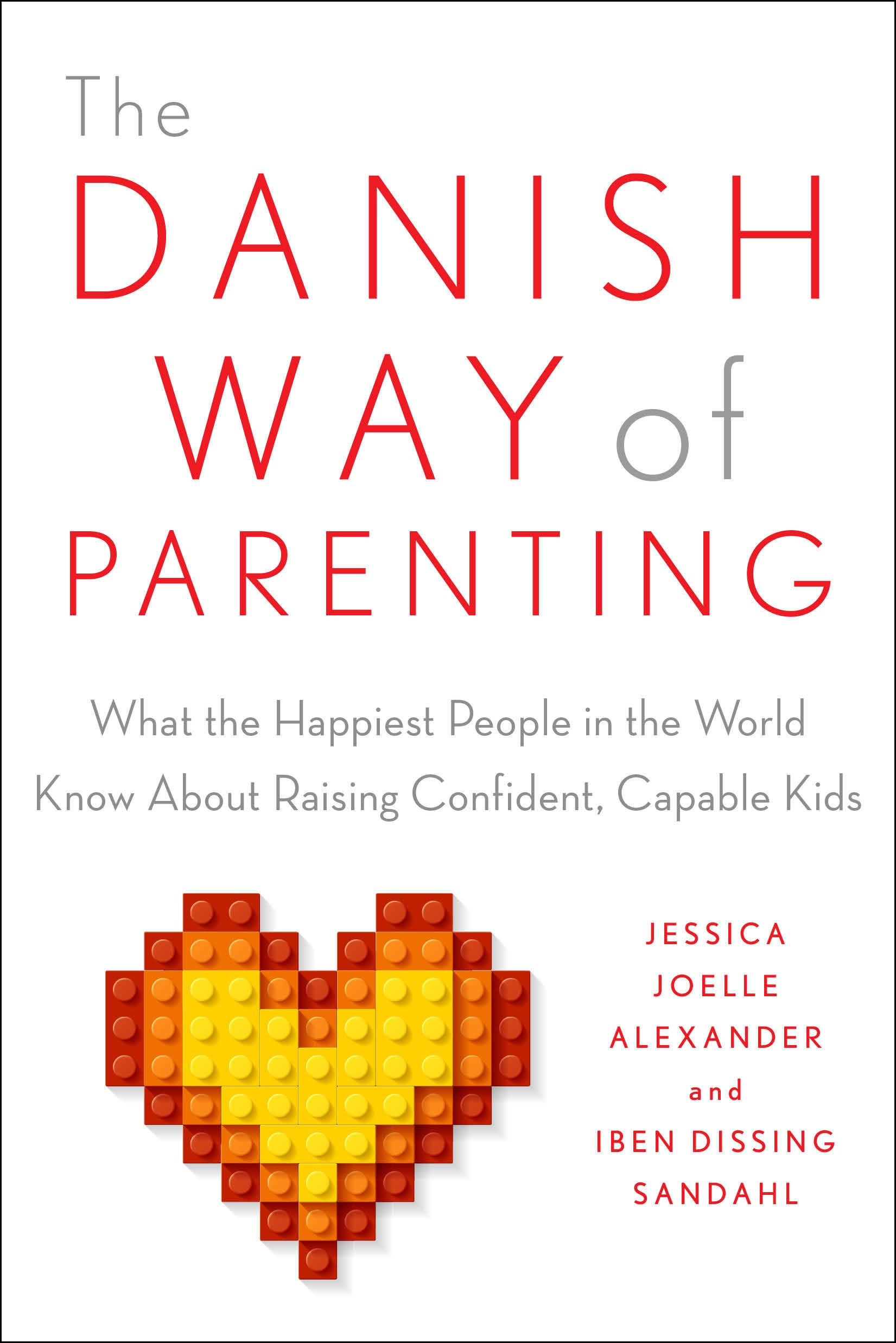 The Danish Way of Parenting: What the Happiest People in the World Know About...