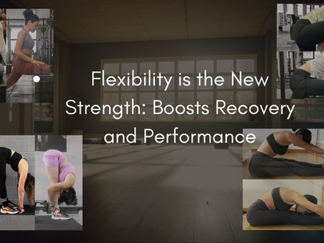Flexibility is the New Strength: How Mobility Training Boosts Recovery and Performance