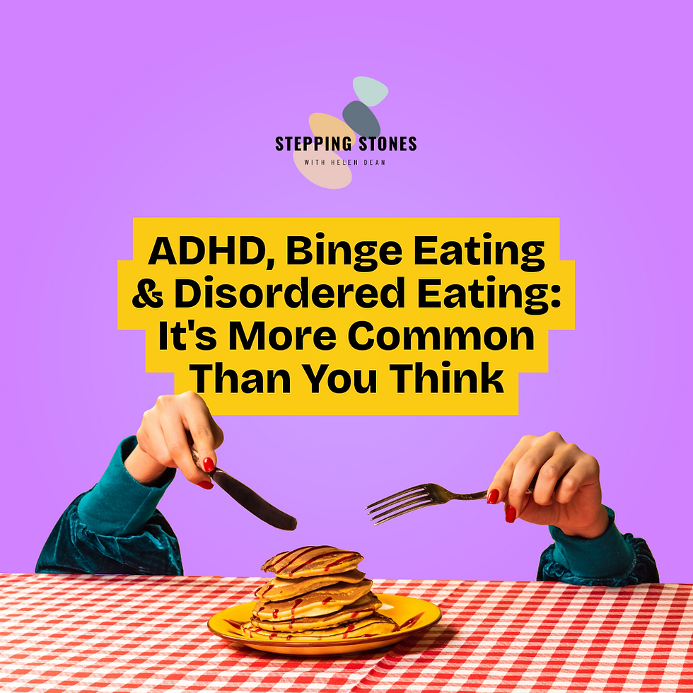 ADHD, Binge Eating & Disordered Eating