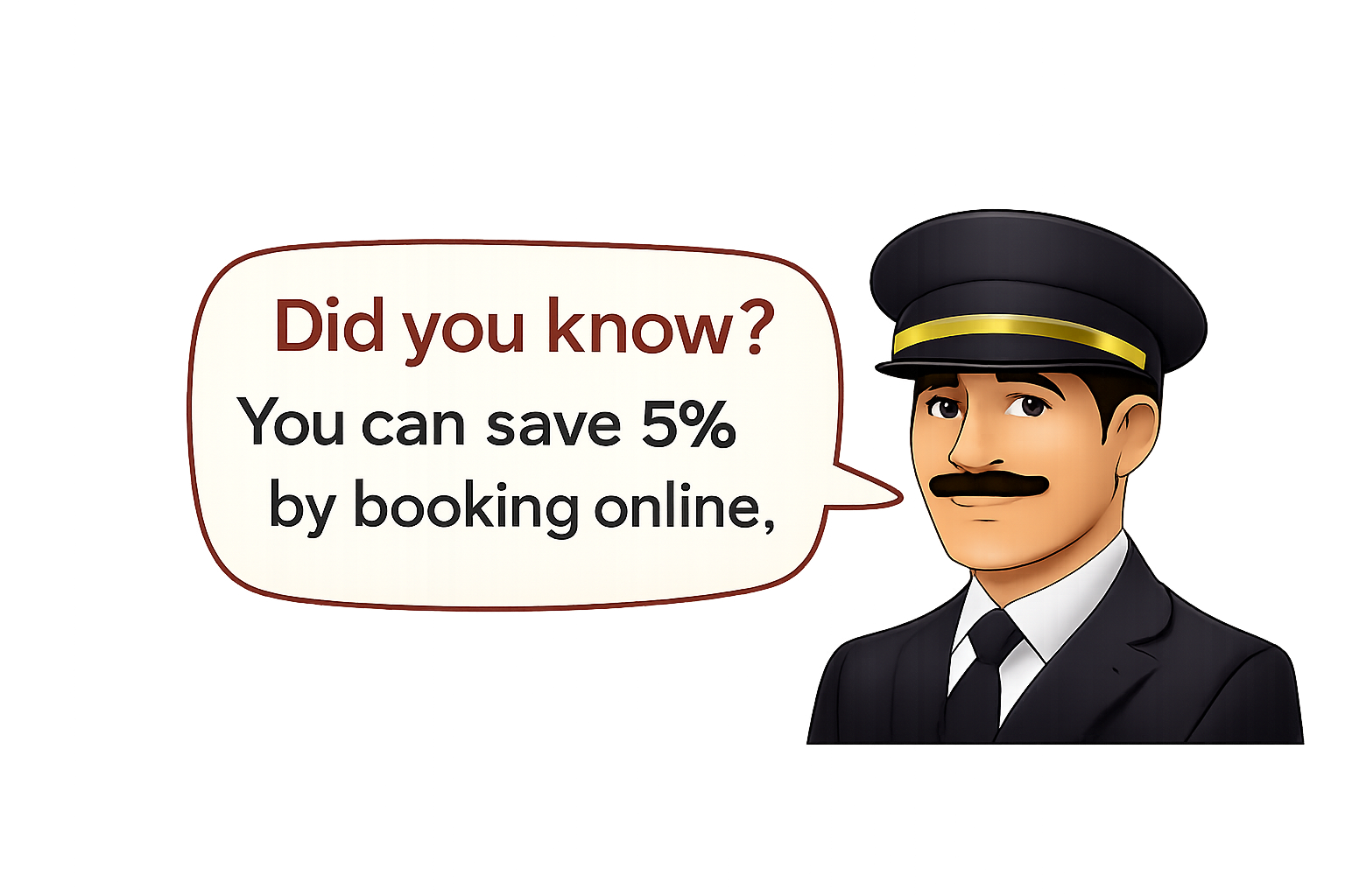 Did you know? You can save 5% by booking online.
