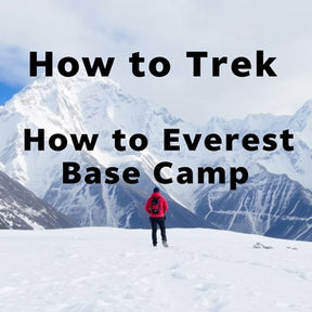 How to Trek to Everest Base Camp?