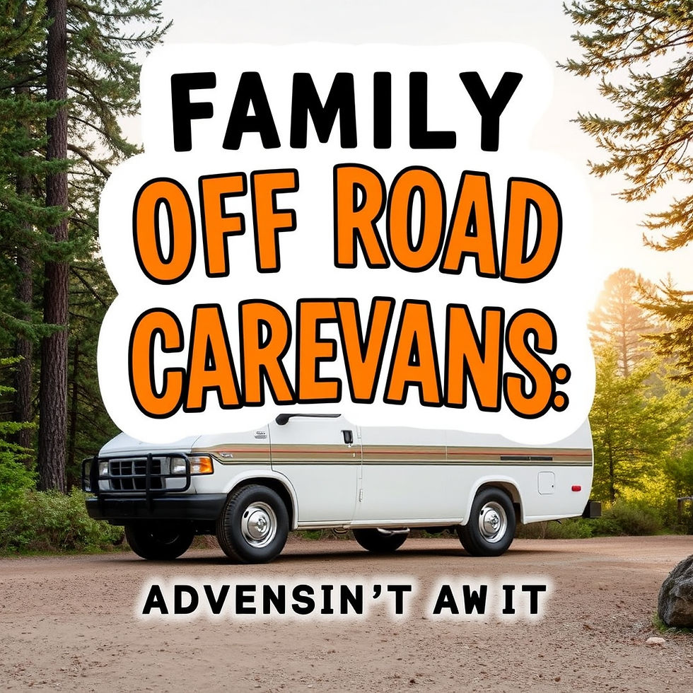 Family Off Road Caravans: Adventure Awaits