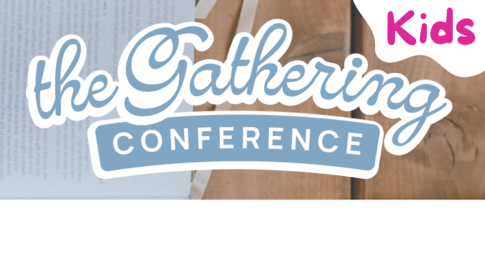 The Gathering Conference for Kids!