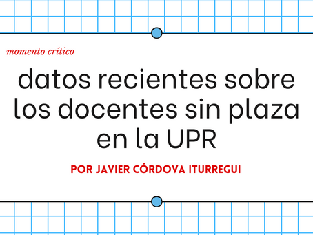 Datos recientes sobre los docentes sin plaza en la Universidad de Puerto Rico