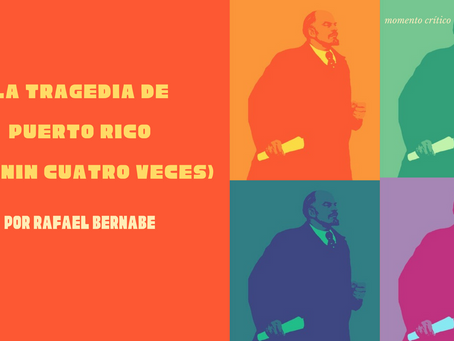 La tragedia de Puerto Rico (o Lenin cuatro veces)