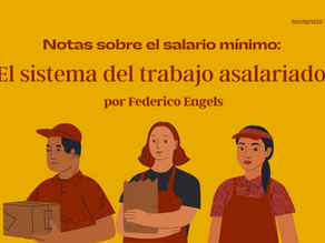 Notas sobre el salario mínimo: “El sistema del trabajo asalariado”