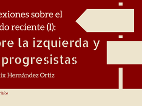 Reflexiones sobre el pasado reciente (I)