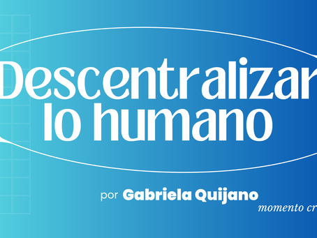 Descentralizar lo humano