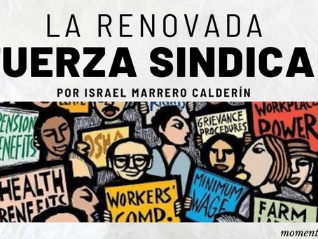 La renovada fuerza sindical