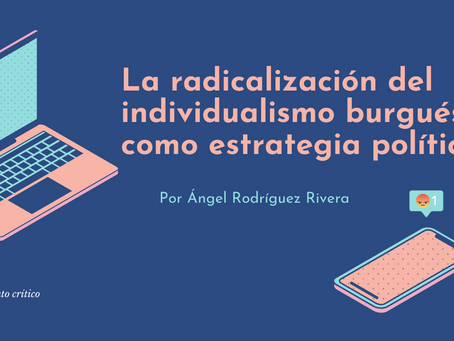 La radicalización del individualismo burgués como estrategia política