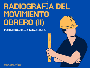 Radiografía del movimiento obrero (II)