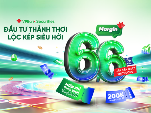 FLASH SALE 6.6: Đầu tư thảnh thơi - Lộc kép siêu hời