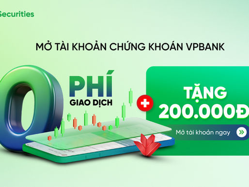 COMBO THỊNH VƯỢNG - NHẬN 200,000Đ TỪ CHỨNG KHOÁN VPBANK