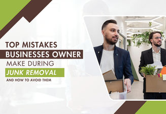 Top Mistakes Businesses Make During Junk Removal