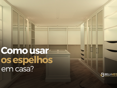 Como usar os espelhos em casa?