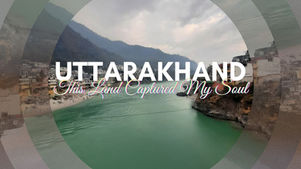 Uttarakhand This Land Captured My Soul