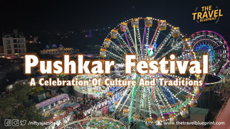 Pushkar Festival - A Celebration Of Culture and Traditions
