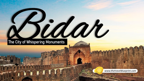 Bidar: The City of Whispering Monuments